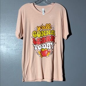 Bella Canvas Yall Gonna Learn Today Shirt